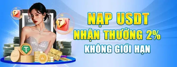 Vipwin11 Nạp USDT nhận thưởng 2% không giới hạn